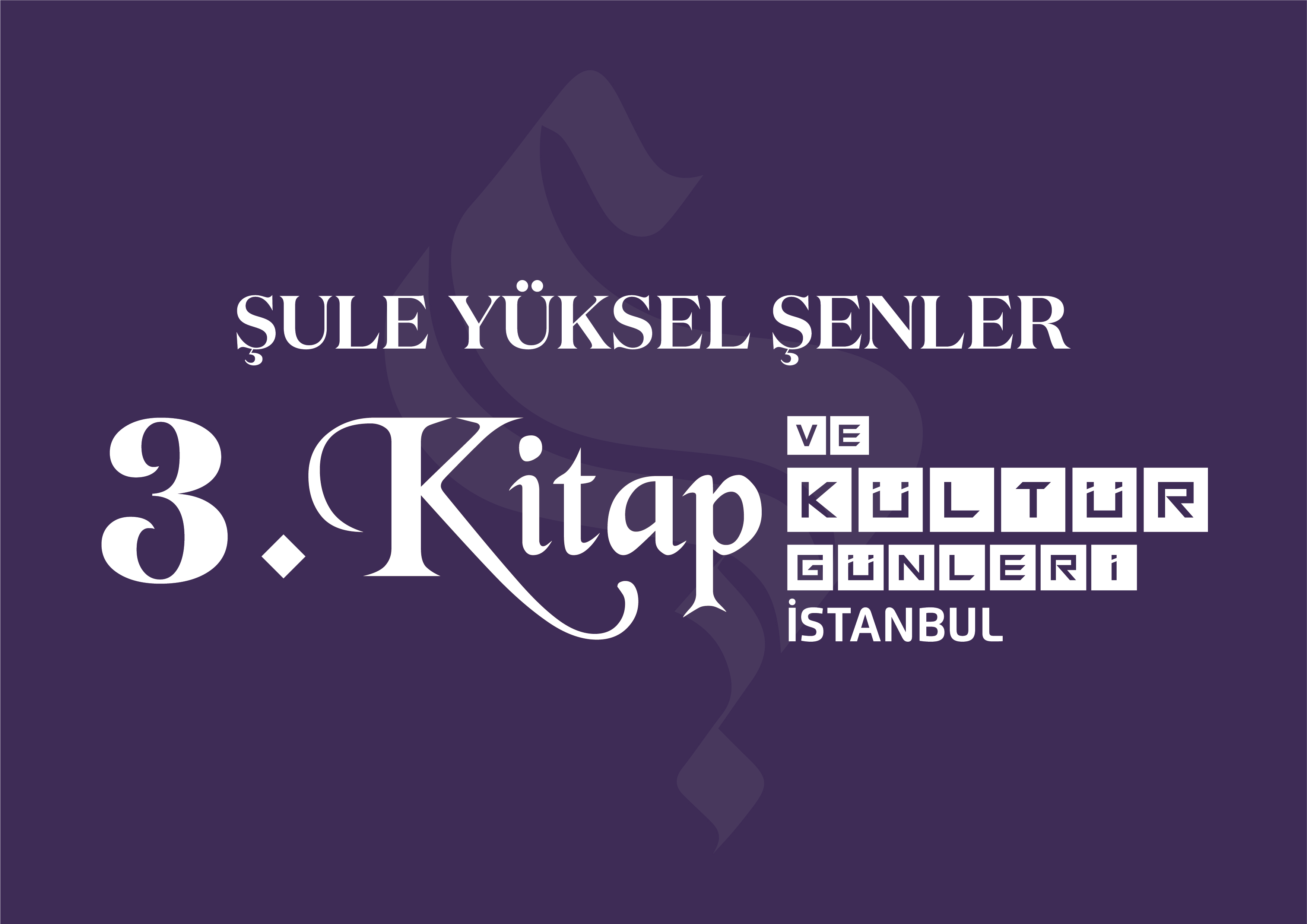Şule Yüksel Şenler 3. Kitap ve Kültür Günleri - İstanbul